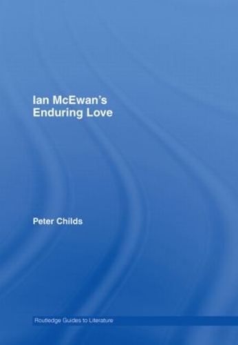 Паперова книга «Ian McEwan's Enduring Love: A Routledge Study Guide», автор Пітер Чайлдс - фото №1