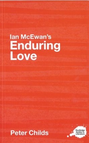 Паперова книга «Ian McEwan's Enduring Love: A Routledge Study Guide», автор Пітер Чайлдс - фото №1