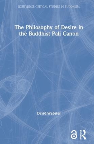 Бумажная книга «The Philosophy of Desire in the Buddhist Pali Canon», автор Дэвид Вебстер - фото №1