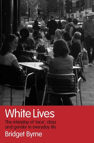 Бумажная книга «White Lives: The Interplay of 'Race', Class and Gender in Everyday Life», автор Бриджет Бирн - фото №1