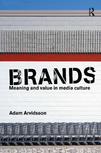 Бумажная книга «Brands: Meaning and Value in Media Culture», автор Адам Арвидссон - фото №1