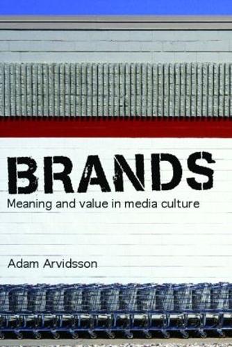 Бумажная книга «Brands: Meaning and Value in Media Culture», автор Адам Арвидссон - фото №1