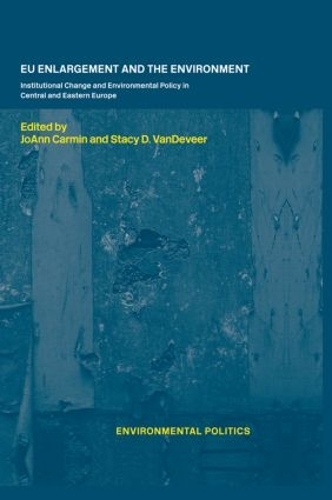 Бумажная книга «EU Enlargement and the Environment: Institutional Change and Environmental Policy in Central and Eastern Europe» - фото №1