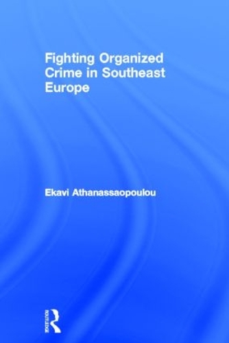 Бумажная книга «Fighting Organized Crime in Southeast Europe» - фото №1