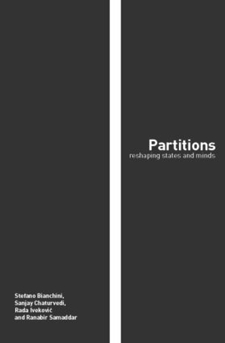 Бумажная книга «Partitions: Reshaping States and Minds», авторов Рада Ивекович, Ранабир Самаддар, Санджай Чатурведи, Стефано Бьянкини - фото №1