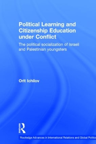 Бумажная книга «Political Learning and Citizenship Education Under Conflict: The Political Socialization of Israeli and Palestinian Youngsters», автор Орит Ичлов - фото №1
