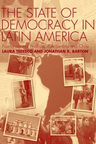 Бумажная книга «The State of Democracy in Latin America: Post-Transitional Conflicts in Argentina and Chile», авторов Джонатан Р. Бартон, Лаура Тедеско - фото №1