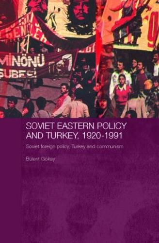 Паперова книга «Soviet Eastern Policy and Turkey, 1920-1991: Soviet Foreign Policy, Turkey and Communism», автор Бюлент Ґокай - фото №1