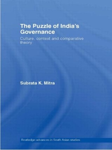 Бумажная книга «The Puzzle of India's Governance: Culture, Context and Comparative Theory», автор Субрата К. Митра - фото №1