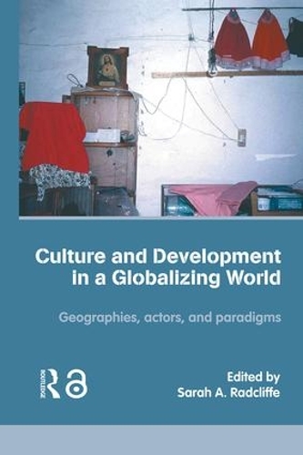 Паперова книга «Culture and Development in a Globalizing World: Geographies, Actors and Paradigms» - фото №1