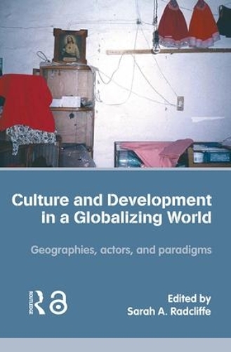 Паперова книга «Culture and Development in a Globalizing World: Geographies, Actors and Paradigms» - фото №1