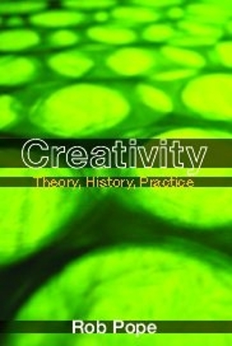 Паперова книга «Creativity: Theory, History, Practice», автор Роб Поуп - фото №1