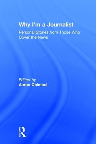 Бумажная книга «Why I'm a Journalist: Personal Stories from Those Who Cover the News» - фото №1