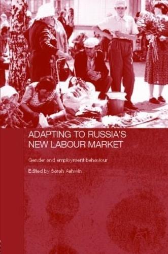 Бумажная книга «Adapting to Russia's New Labour Market: Gender and Employment Behaviour» - фото №1