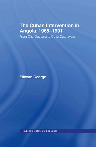 Бумажная книга «The Cuban Intervention in Angola, 1965-1991: From Che Guevara to Cuito Cuanavale», автор Эдвард Джордж - фото №1