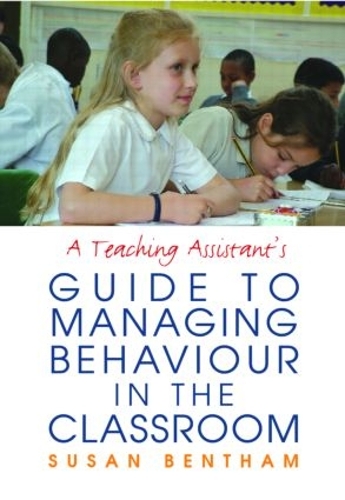Бумажная книга «A Teaching Assistant's Guide to Managing Behaviour in the Classroom», автор Сьюзен Бентам - фото №1