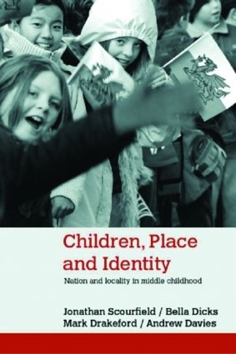 Бумажная книга «Children, Place and Identity: Nation and Locality in Middle Childhood», авторов Белла Дикс, Джонатан Скурфилд, Марк Дрейкфорд - фото №1