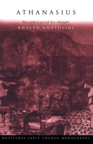 Паперова книга «Athanasius: The Coherence of his Thought», автор Халед Анатоліос - фото №1