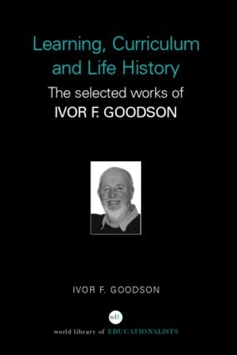 Бумажная книга «Learning, Curriculum and Life Politics: The Selected Works of Ivor F. Goodson», автор Айвор Ф. Гудсон - фото №1