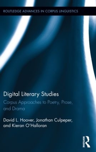 Бумажная книга «Digital Literary Studies: Corpus Approaches to Poetry, Prose, and Drama», авторов Дэвид Л. Гувер, Джонатан Калпепер, Киран О'Халлоран - фото №1