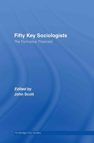 [object Object] «Fifty Key Sociologists: The Formative Theorists» - фото №1