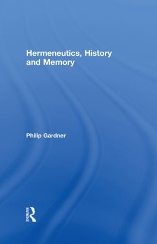 Паперова книга «Hermeneutics, History and Memory», автор Філіп Гарднер - фото №1