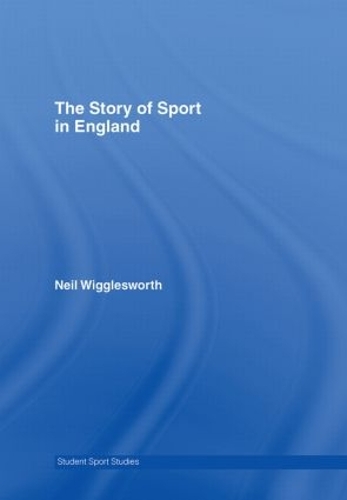 Бумажная книга «The Story of Sport in England», автор Нил Вигглсворт - фото №1