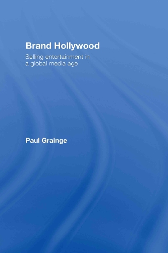 Бумажная книга «Brand Hollywood: Selling Entertainment in a Global Media Age», автор Пол Грейндж - фото №1