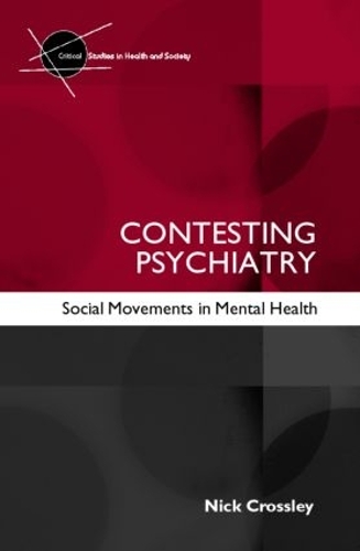 Бумажная книга «Contesting Psychiatry: Social Movements in Mental Health», автор Ник Кроссли - фото №1