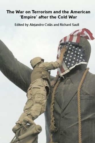 Бумажная книга «The War on Terrorism and the American 'Empire' after the Cold War», авторов Алехандро Колас, Ричард Саулл - фото №1