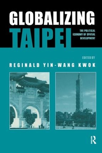 Бумажная книга «Globalizing Taipei: The Political Economy of Spatial Development» - фото №1