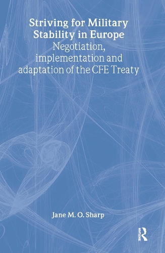 [object Object] «Striving for Military Stability in Europe: Negotiation, Implementation and Adaptation of the CFE Treaty», автор Джейн М. О. Шарп - фото №1