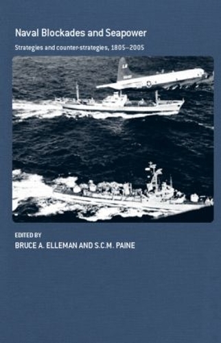 [object Object] «Naval Blockades and Seapower: Strategies and Counter-Strategies, 1805-2005» - фото №1