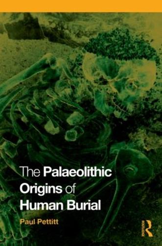 Бумажная книга «The Palaeolithic Origins of Human Burial», автор Пол Петтитт - фото №1