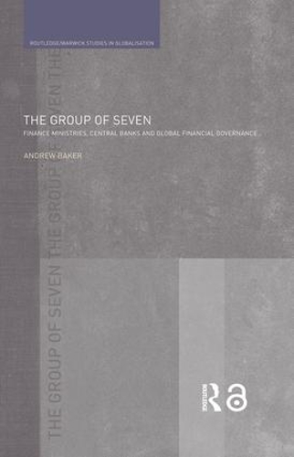 Бумажная книга «The Group of Seven: Finance Ministries, Central Banks and Global Financial Governance», автор Эндрю Бейкер - фото №1