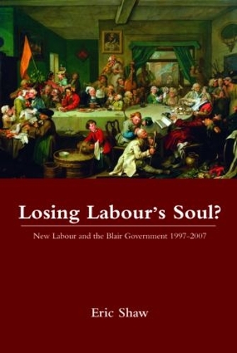 Бумажная книга «Losing Labour's Soul?: New Labour and the Blair Government 1997-2007», автор Эрик Шоу - фото №1