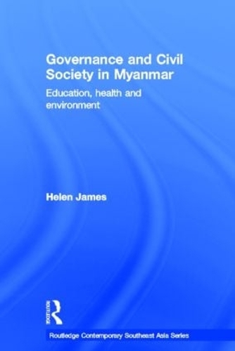 Бумажная книга «Governance and Civil Society in Myanmar: Education, Health and Environment», автор Хелен Джеймс - фото №1
