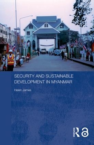 [object Object] «Security and Sustainable Development in Myanmar», автор Хелен Джеймс - фото №1