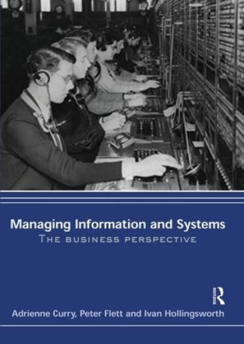 Паперова книга «Managing Information & Systems: The Business Perspective», авторів Адрієн Каррі, Іван Голлінгсворт, Пітер Флетт - фото №1