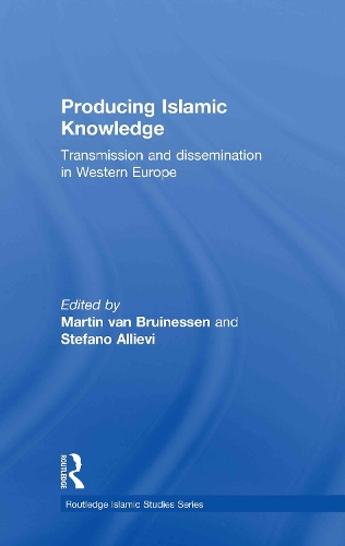 Бумажная книга «Producing Islamic Knowledge: Transmission and dissemination in Western Europe», авторов Мартин ван Брюнесен, Стефано Аллиеви - фото №1