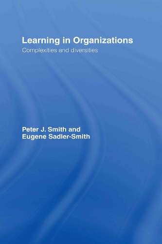 Паперова книга «Learning in Organizations: Complexities and Diversities», авторів Юджин Седлер-Сміт, Пітер Дж. Сміт - фото №1