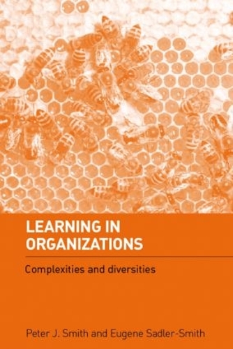 Паперова книга «Learning in Organizations: Complexities and Diversities», авторів Юджин Седлер-Сміт, Пітер Дж. Сміт - фото №1