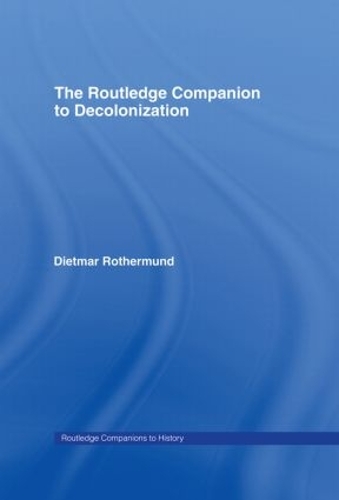 Бумажная книга «The Routledge Companion to Decolonization», автор Дитмар Ротермунд - фото №1