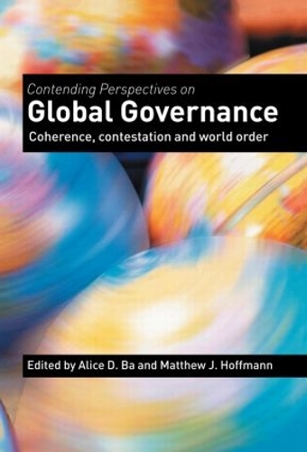 Бумажная книга «Contending Perspectives on Global Governance: Coherence and Contestation» - фото №1