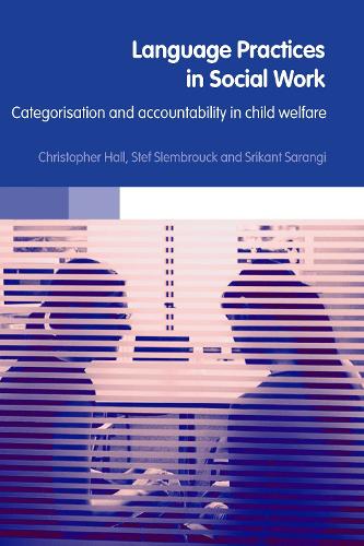 Бумажная книга «Language Practices in Social Work: Categorisation and Accountability in Child Welfare», авторов Шрикант Саранги, Стефан Слембрук - фото №1