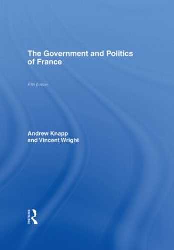 Бумажная книга «The Government and Politics of France», авторов Эндрю Кнапп, Винсент Райт - фото №1