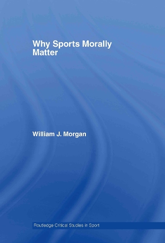 Бумажная книга «Why Sports Morally Matter», автор Уильям Морган - фото №1