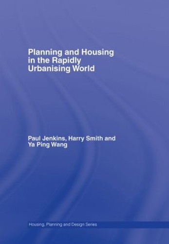 Бумажная книга «Planning and Housing in the Rapidly Urbanising World», авторов Гарри Смит, Пол Дженкинс, Я Пин Ван - фото №1