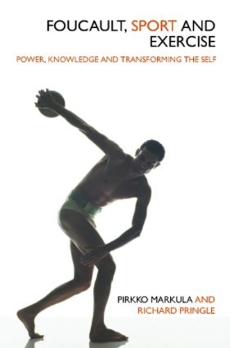 Бумажная книга «Foucault, Sport and Exercise: Power, Knowledge and Transforming the Self», авторов Пиркко Маркула-Денисон, Ричард Прингл - фото №1