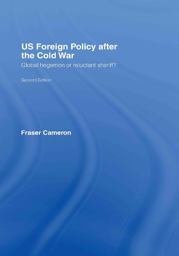 Бумажная книга «US Foreign Policy After the Cold War: Global Hegemon or Reluctant Sheriff?», автор Фрейзер Кэмерон - фото №1